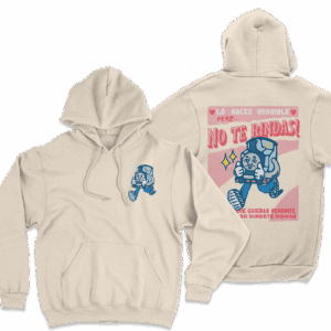 hoodie Lo haces horrible pero no te rindas