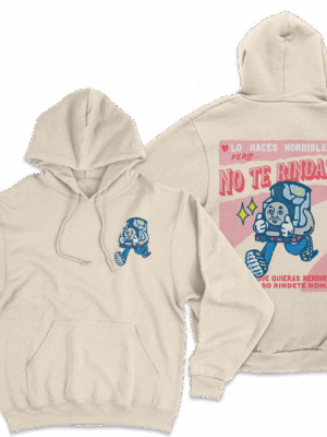 hoodie Lo haces horrible pero no te rindas